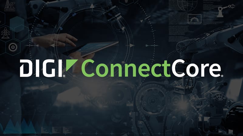 Digi ConnectCore 嵌入式解决方案