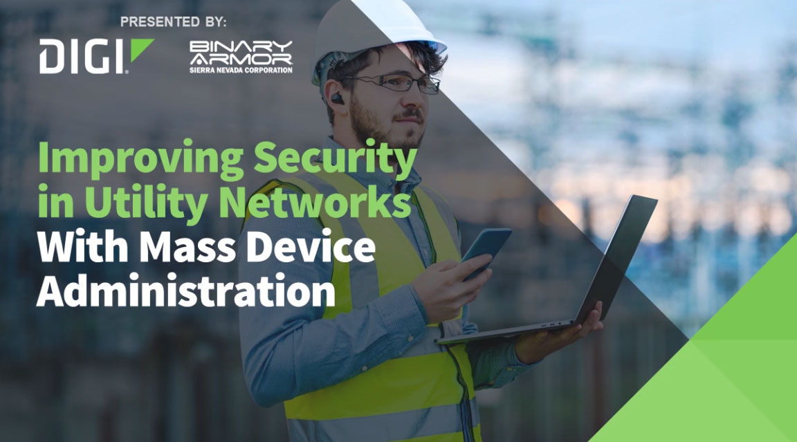 Improving Security in Utility Networks with Mass Device Administration