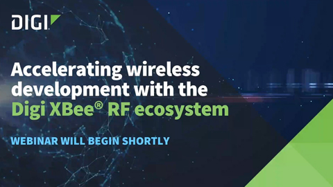 利用Digi XBee RF生态系统加速无线开发