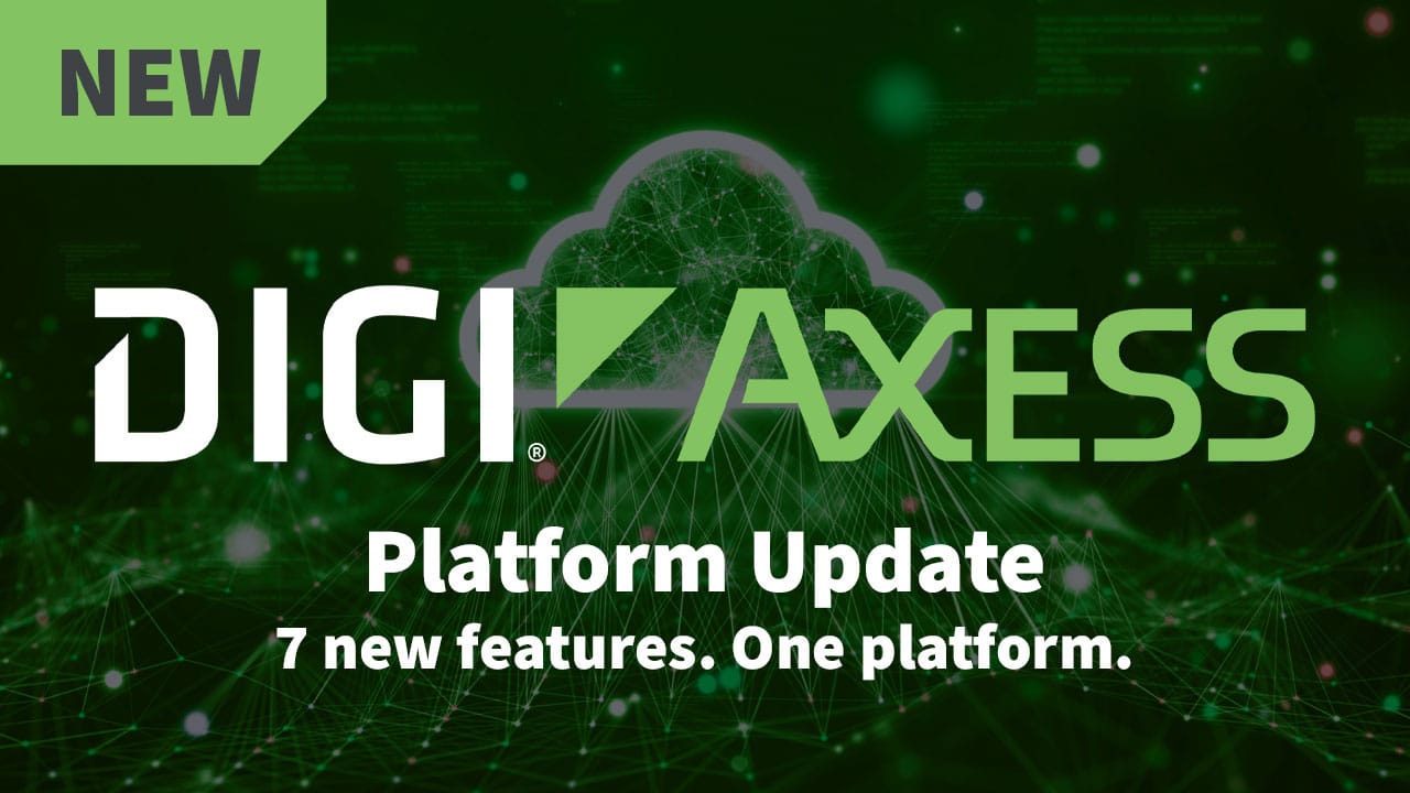 Digi International 通过原生远程访问、SIM 卡管理和高级IoT 扩展 Digi Axess 平台 | Digi ...