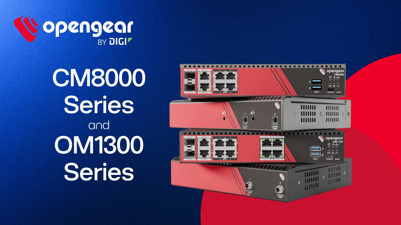 Opengear推出CM8000和OM1300：网络中断激增之际，两条新路径保障网络弹性 | Digi International