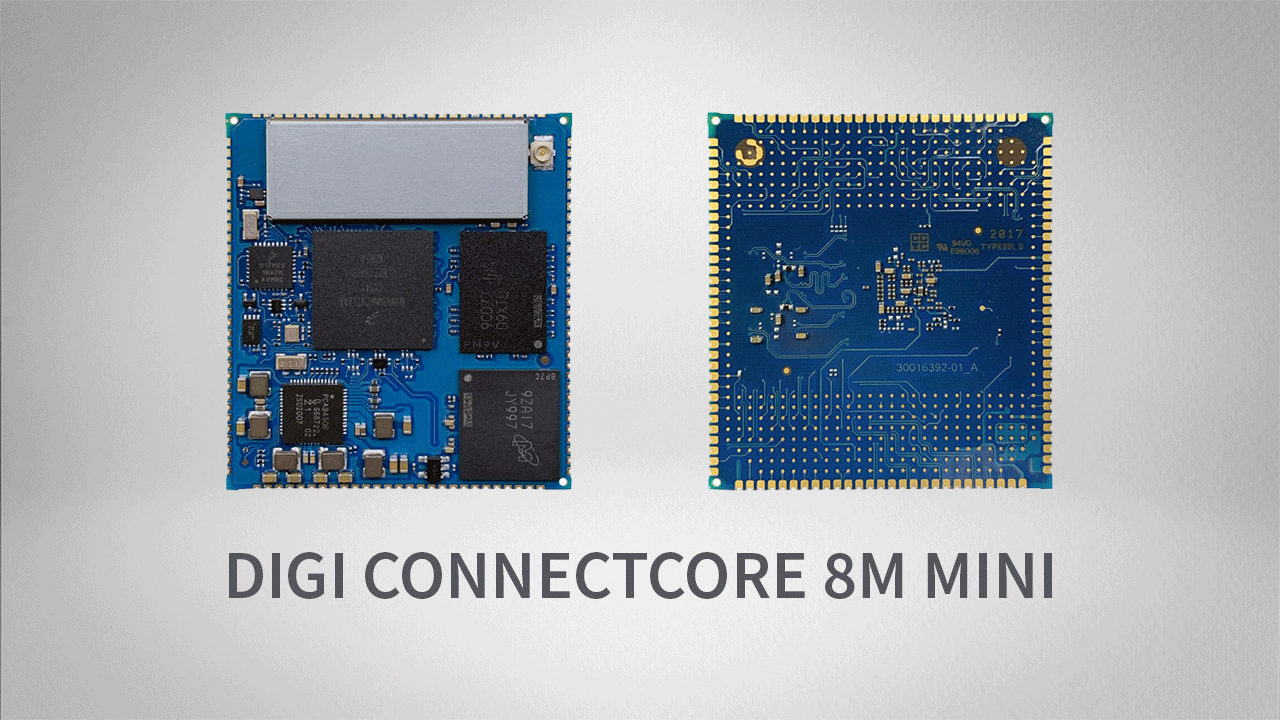 Digi 扩展其 SOM 产品组合，推出Digi ConnectCore 8M Mini | Digi International